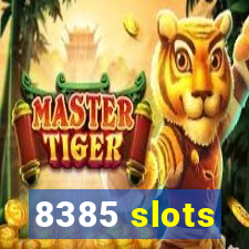 8385 slots